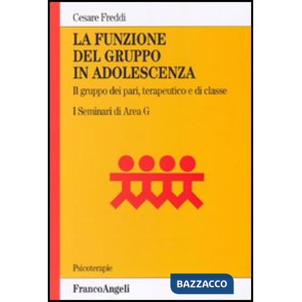 Funzione del gruppo in adolescenza. Il gruppo dei pari, terapeutico e di classe.