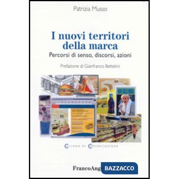 Nuovi territori della marca. Percorsi di senso, discorsi, azioni (I)