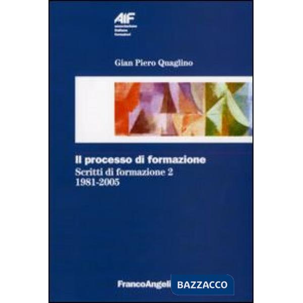 Processo di formazione. Scritti di formazione 1981-2005 (Il)