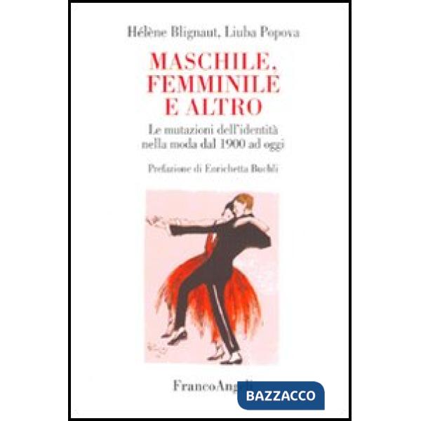 Maschile, femminile, e altro. Le mutazioni dell'identità nella moda dal 1900 ad 