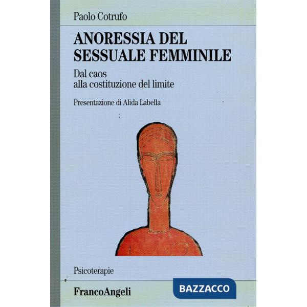 Anoressia del sessuale femminile. Dal caos alla costituzione del limite