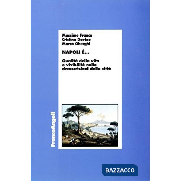 Napoli è. Qualità della vita e vivibilità nelle circoscrizioni della città