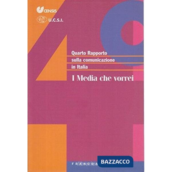 Quarto rapporto sulla comunicazione in Italia. I media che vorrei