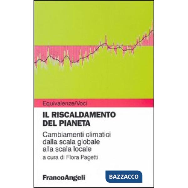 Riscaldamento del pianeta. Cambiamenti climatici dalla scala globale alla scala 