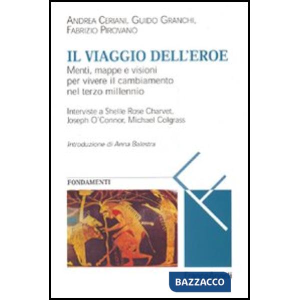Viaggio dell'eroe. Menti, mappe e visioni per vivere il cambiamento nel terzo mi