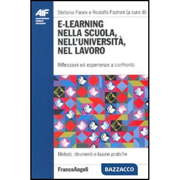 E-learning nella scuola, nell'università, nel lavoro. Riflessioni ed esperienze 