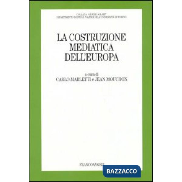 Costruzione mediatica dell'Europa (La)