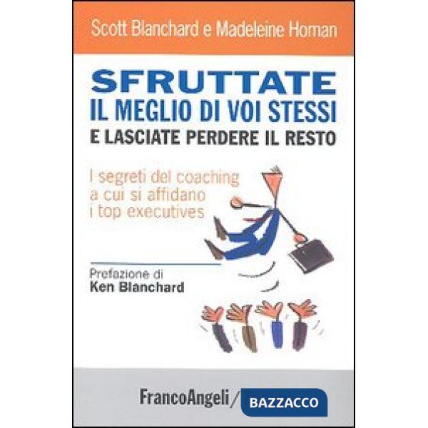 Sfruttate il meglio di voi stessi e lasciate perdere il resto. I segreti del coa