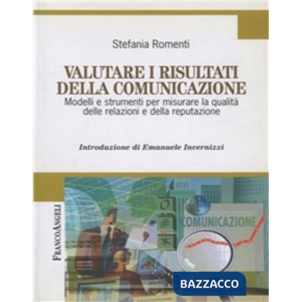 Valutare i risultati della comunicazione. Modelli e strumenti per misurare la qu