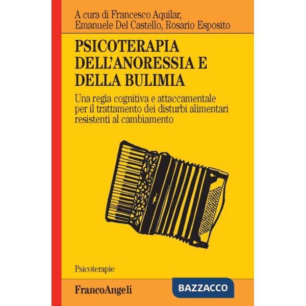 Psicoterapia dell'anoressia e della bulimia. Una regìa cognitiva e attaccamentale per il trattamento dei disturbi alimentari res