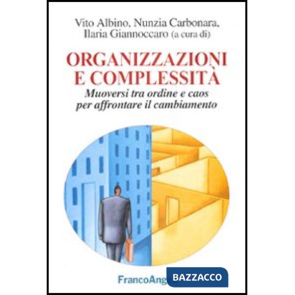 Organizzazioni e complessità. Muoversi tra ordine e caos per affrontare il cambi