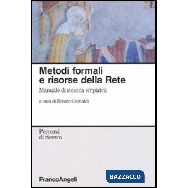Metodi formali e risorse della rete. Manuale di ricerca empirica
