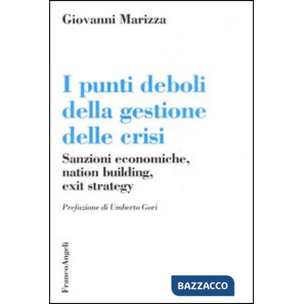 Punti deboli della gestione delle crisi. Sanzioni economiche, nation building, e