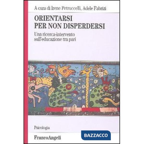 Orientarsi per non disperdersi. Una ricerca-intervento sull'educazione tra pari