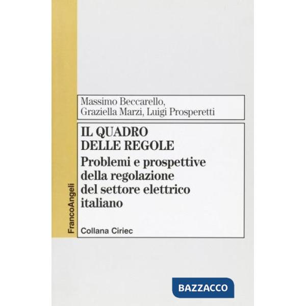 Quadro delle regole. Problemi e prospettive della regolazione del settore elettr