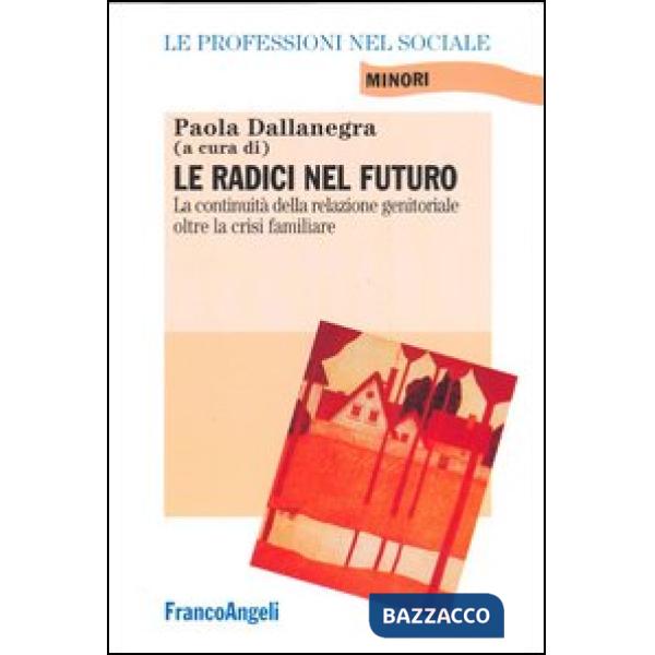Radici nel futuro. La continuità della relazione genitoriale oltre la crisi fami
