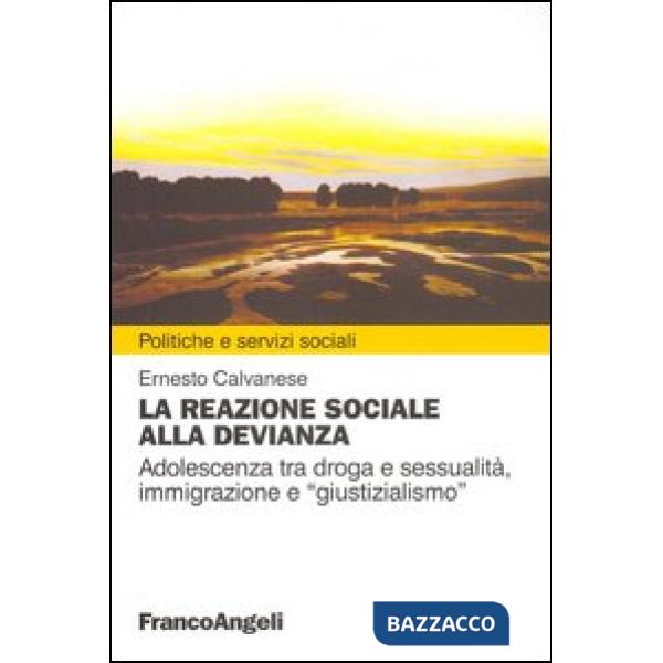 Reazione sociale alla devianza. Adolescenza tra droga e sessualità, immigrazione