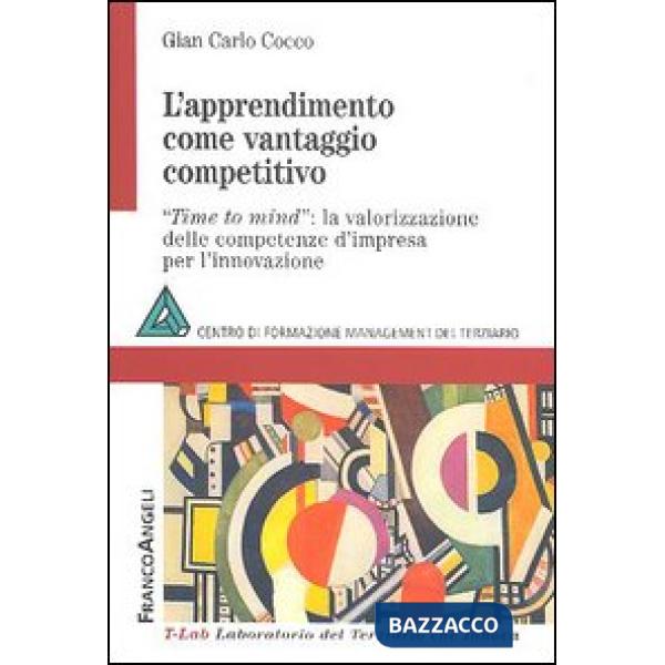 Apprendimento come vantaggio competitivo. Time to mind: la valorizzazione delle