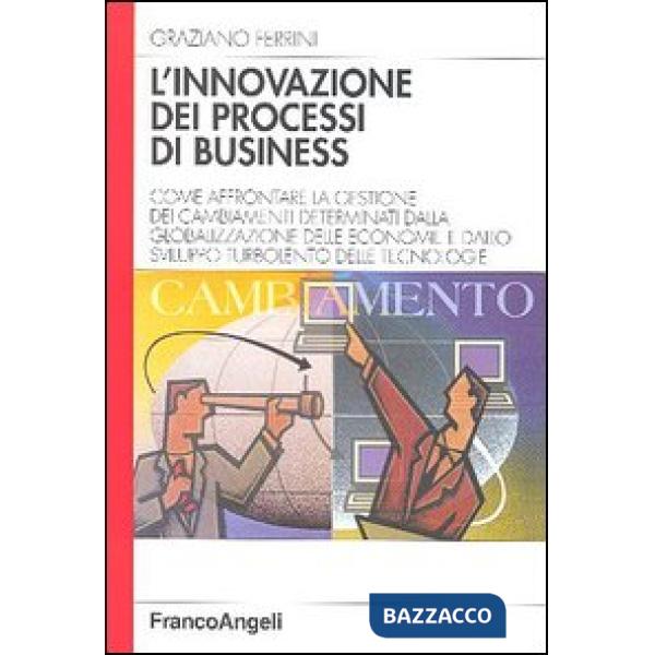 Innovazione dei processi di business. Come affrontare la gestione dei cambiament