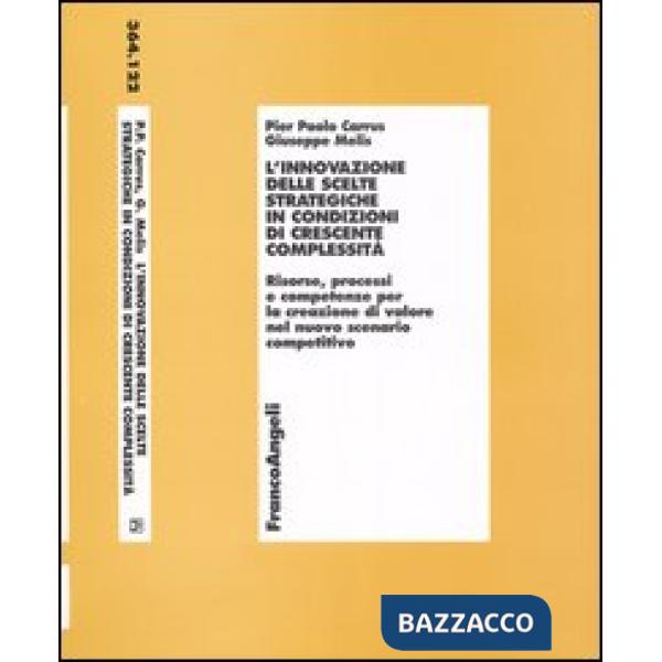Innovazione delle scelte strategiche in condizioni di crescente complessità. Risorse, processi e competenze per la creazione di 