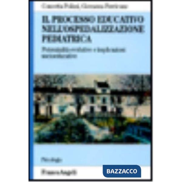 Processo educativo nell'ospedalizzazione pediatrica. Potenzialità evolutive e im