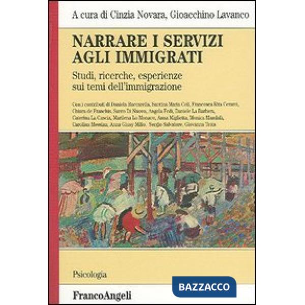 Narrare i servizi agli immigrati. Studi, ricerche, esperienze sui temi dell'immigrazione