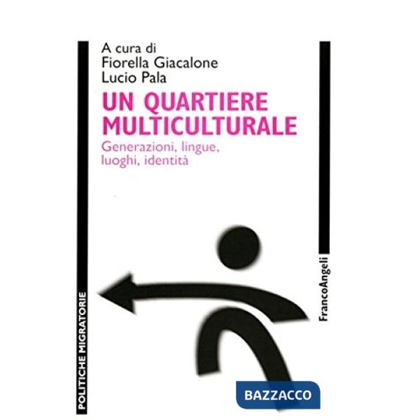 Quartiere multiculturale. Generazioni, lingue, luoghi, identità (Un)