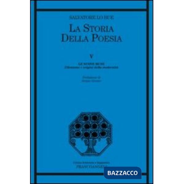 Storia della poesia (La). Vol. 5: Le nuove muse. Ellenismo e origini della modernità