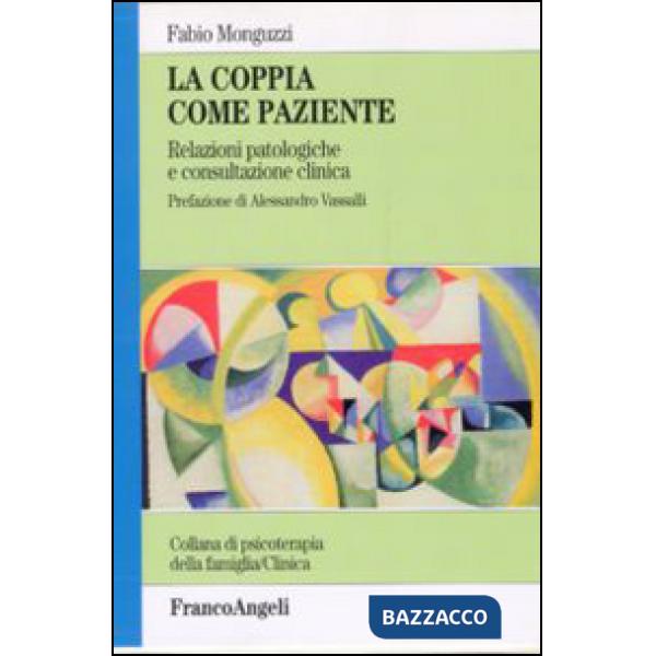 Coppia come paziente. Relazioni patologiche e consultazione clinica (La)