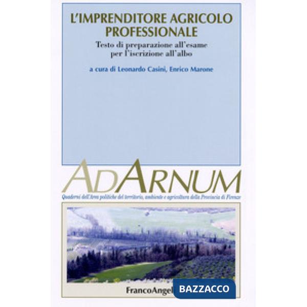 Imprenditore agricolo professionale. Testo di preparazione all'esame per l'iscrizione all'albo (L')