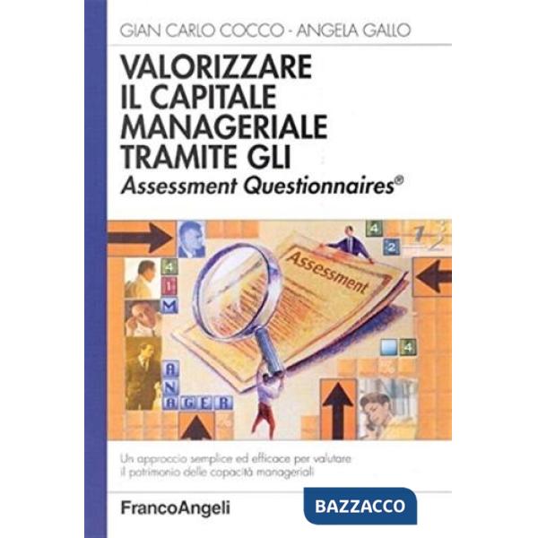 Valorizzare il capitale manageriale tramite gli Assessment Questionnaires. Un approccio semplice ed efficace per valutare il pat
