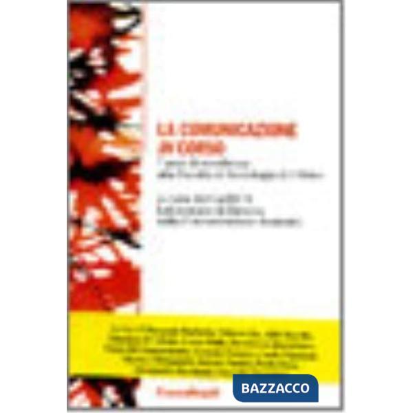 Comunicazione in corso. 7 anni di eccellenza alla Facoltà di sociologia di Urbino (La)