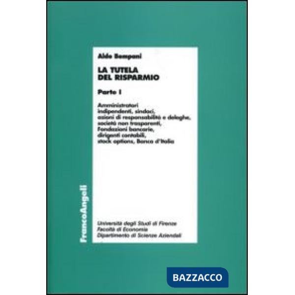 Tutela del risparmio (La). Vol. I. Amministratori, indipendenti, sindaci, azioni