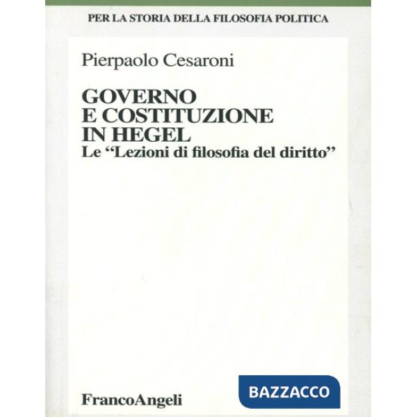 Governo e costituzione in Hegel. Le «Lezioni di filosofia del diritto»
