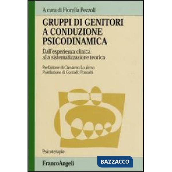 Gruppi di genitori a conduzione psicodinamica. Dall'esperienza clinica alla sistematizzazione teorica