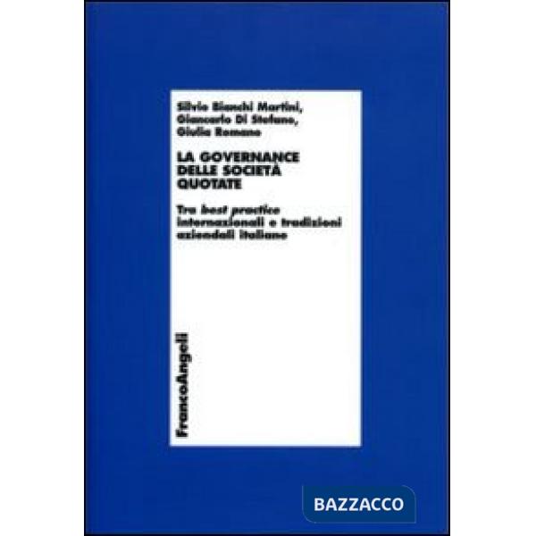 Governance delle società quotate. Tra best practice internazionali e tradizioni aziendali italiane (La)