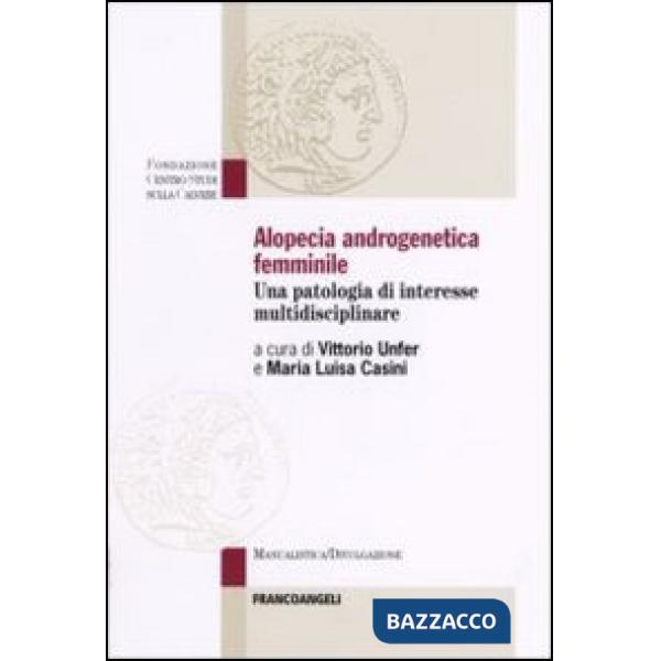 Alopecia androgenetica femminile. Una patologia di interesse multidisciplinare