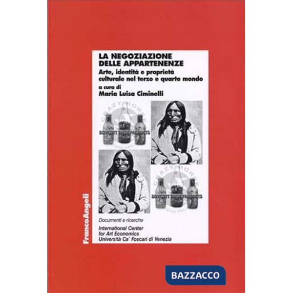 Negoziazione delle appartenenze. Arte, identità e proprietà culturale nel terzo 