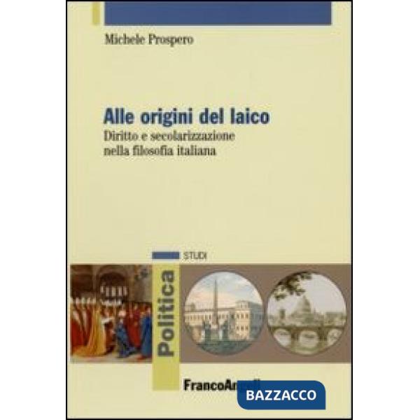 Alle origini del laico. Diritto e secolarizzazione nella filosofia italiana