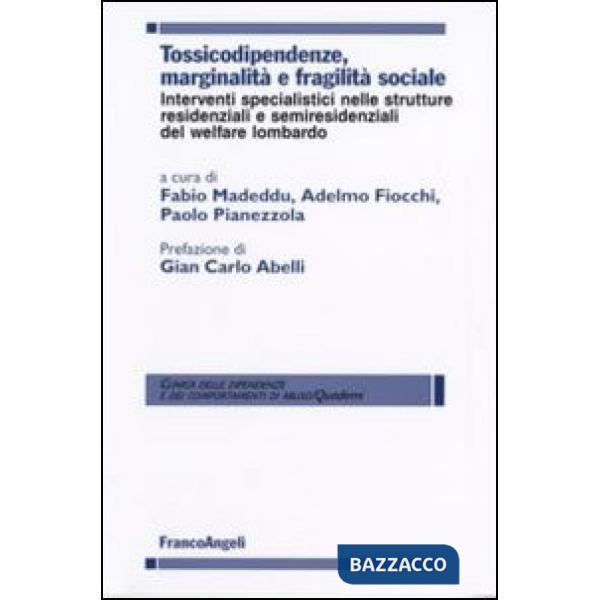 Tossicodipendenze, marginalità e fragilità sociale. Interventi specialistici nelle strutture residenziali e semiresidenziali del