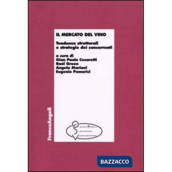 Mercato del vino. Tendenze strutturali e strategie dei concorrenti (Il)