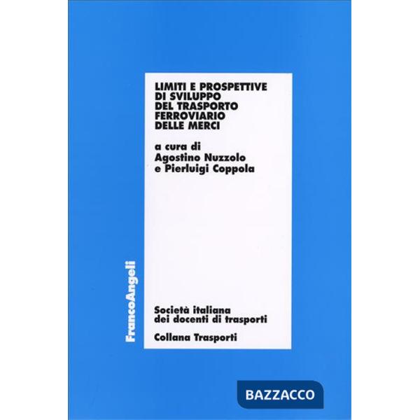 Limiti e prospettive di sviluppo del trasporto ferroviario delle merci
