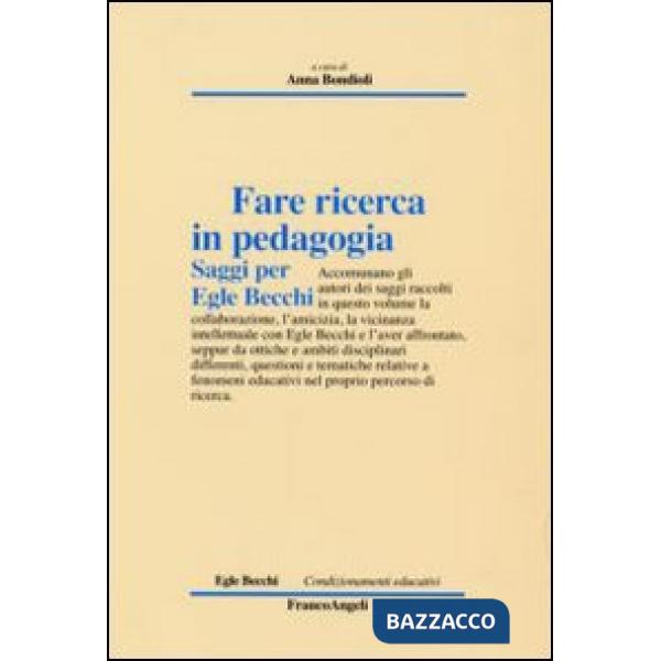 Fare ricerca in pedagogia. Saggi per Egle Becchi