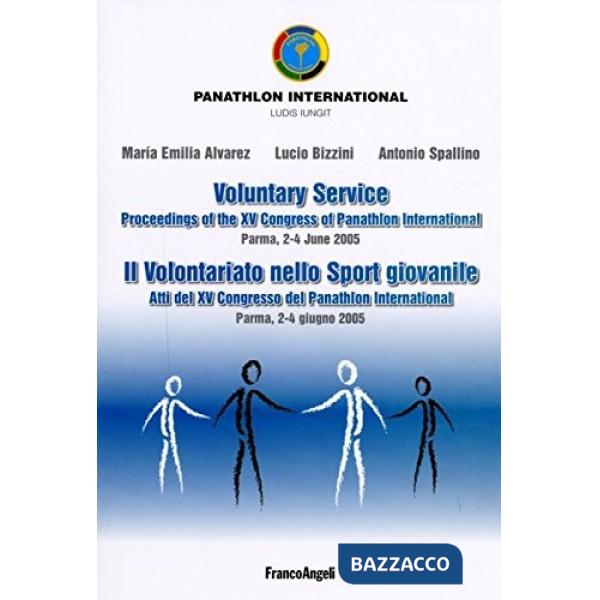 Volontariato nello sport giovanile. Atti del XV Congresso del Panathlon International (Parma, 2-4 giugno 2005). Ediz. italiana e
