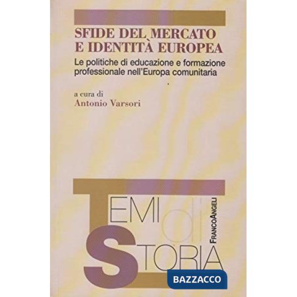 Sfide del mercato e identità europea. Le politiche di educazione e formazione professionale nell'Europa comunitaria
