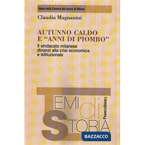 Autunno caldo e «anni di piombo». Il sindacato milanese dinanzi alla crisi economica e istituzionale