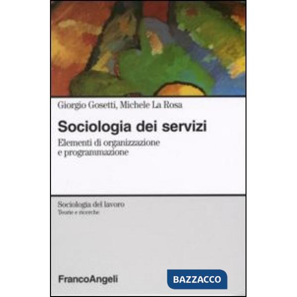 Sociologia dei servizi. Elementi di organizzazione e programmazione