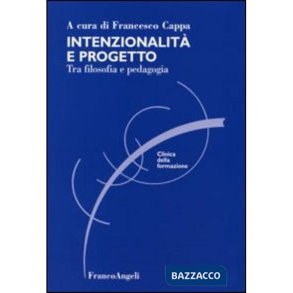 Intenzionalità e progetto. Tra filosofia e pedagogia