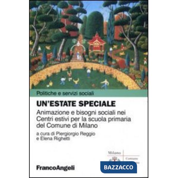 Estate speciale. Animazione e bisogni sociali nei Centri estivi per la scuola primaria del comune di Milano (Un')