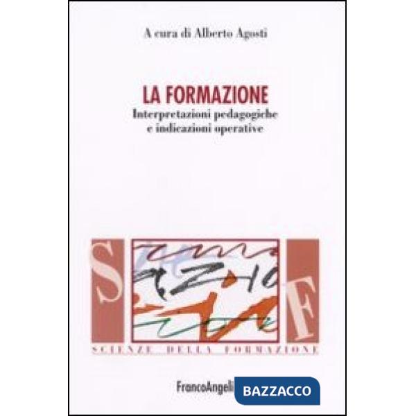 Formazione. Interpretazioni pedagogiche e indicazioni operative (La)
